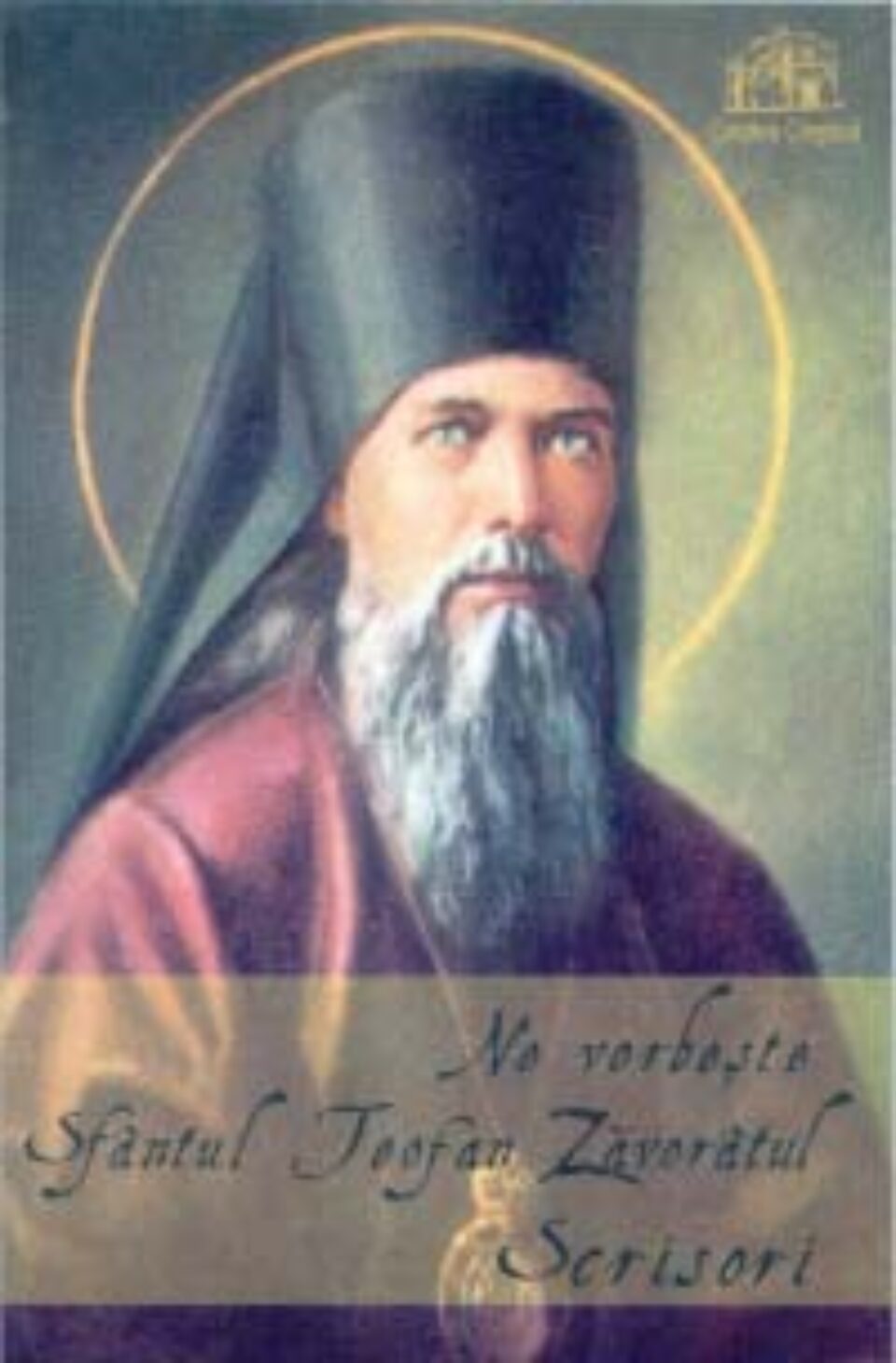 Ne vorbește Sfântul Teofan Zăvorâtul - Scrisori Ne vorbește Sfântul Teofan Zăvorâtul - Scrisori