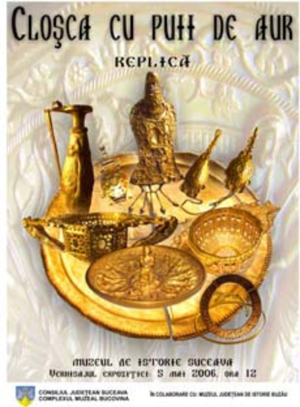 Cea mai reușită copie a Tezaurului de la Pietroasa, expusă la Muzeul de Istorie din Suceava