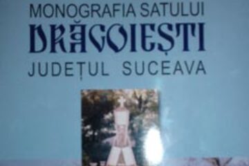 “Monografia satului Drăgoiești, județul Suceava”