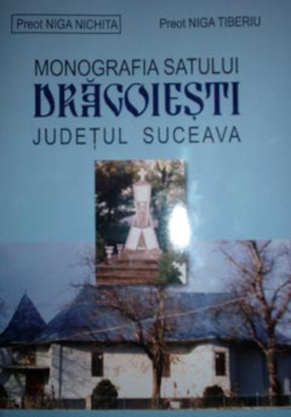 “Monografia satului Drăgoiești, județul Suceava”