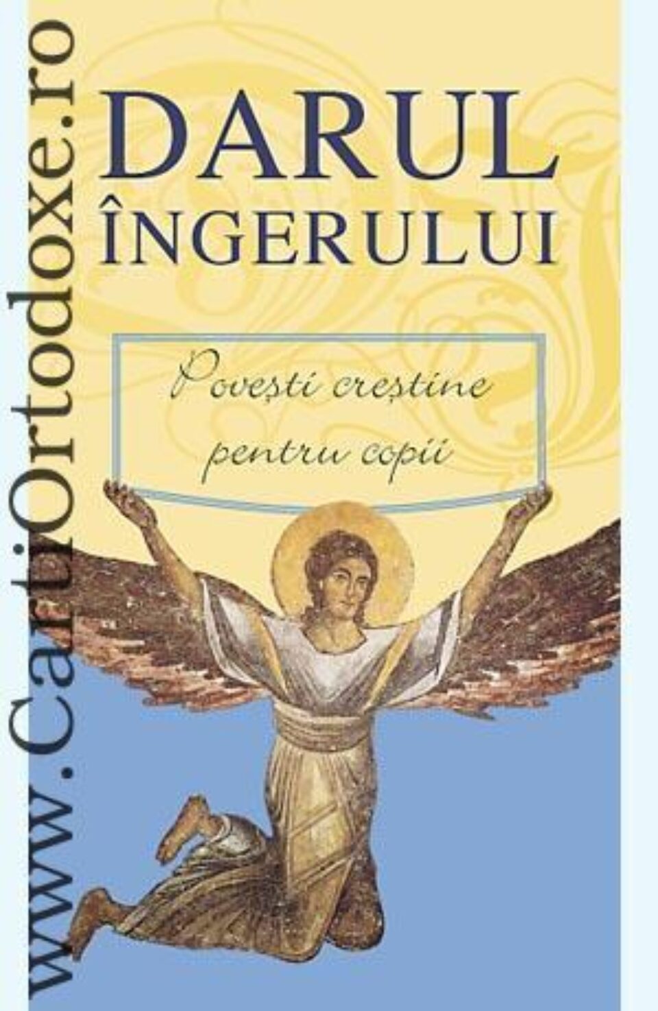 Carte: Darul îngerului. Povești creștine pentru copii