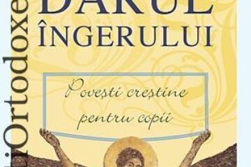 Carte: Darul îngerului. Povești creștine pentru copii