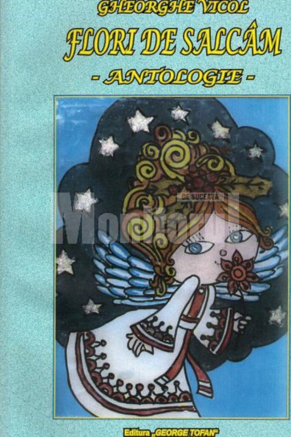 Antologia „Flori de salcâm” de Gheorghe Vicol Antologia „Flori de salcâm” de Gheorghe Vicol