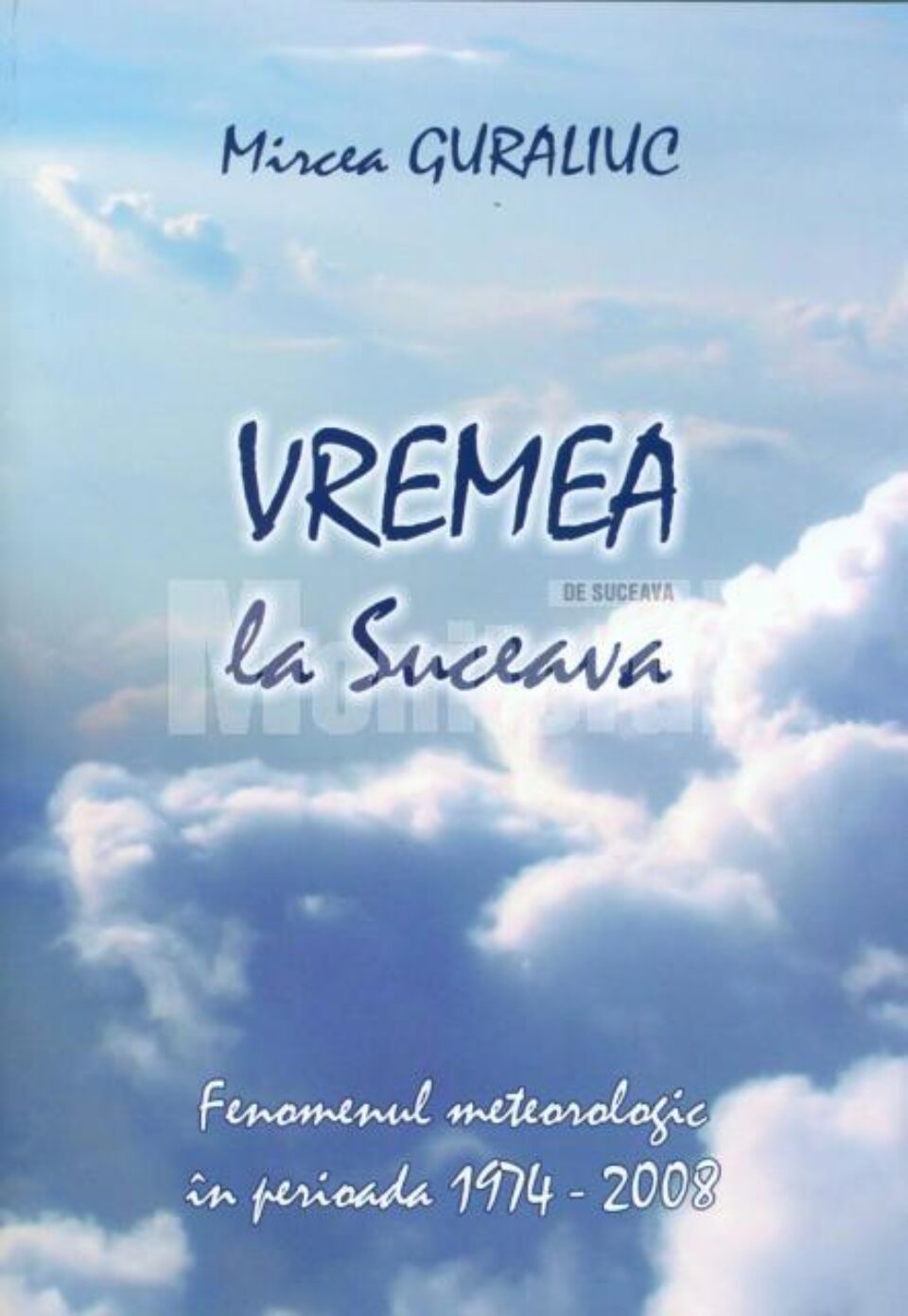 „Vremea la Suceava - Fenomenul meteorologic în perioada 1974-2008”