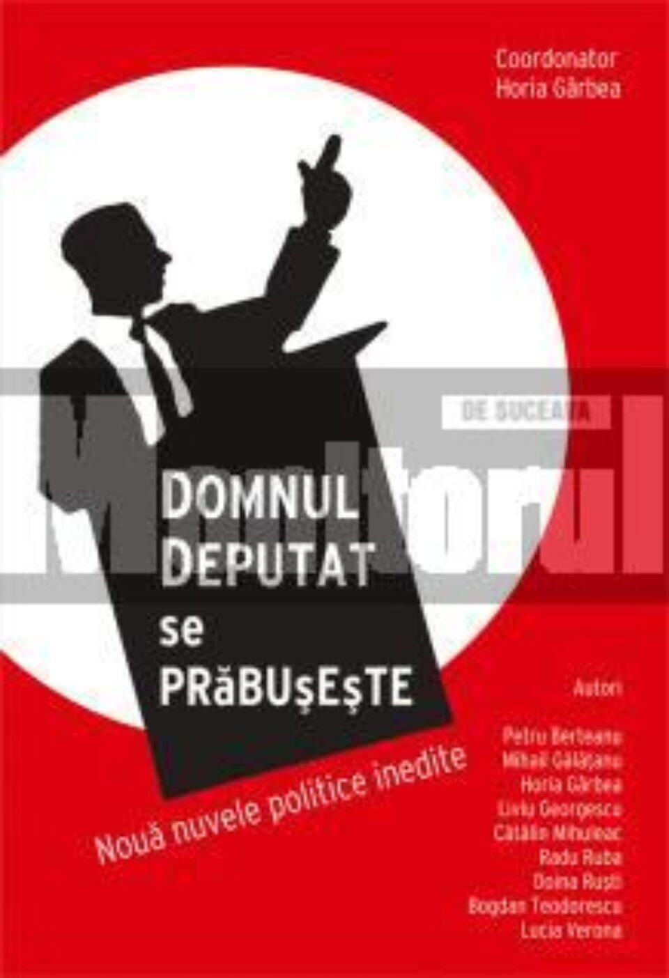Volumul „Domnul deputat se prăbușește” Volumul „Domnul deputat se prăbușește”
