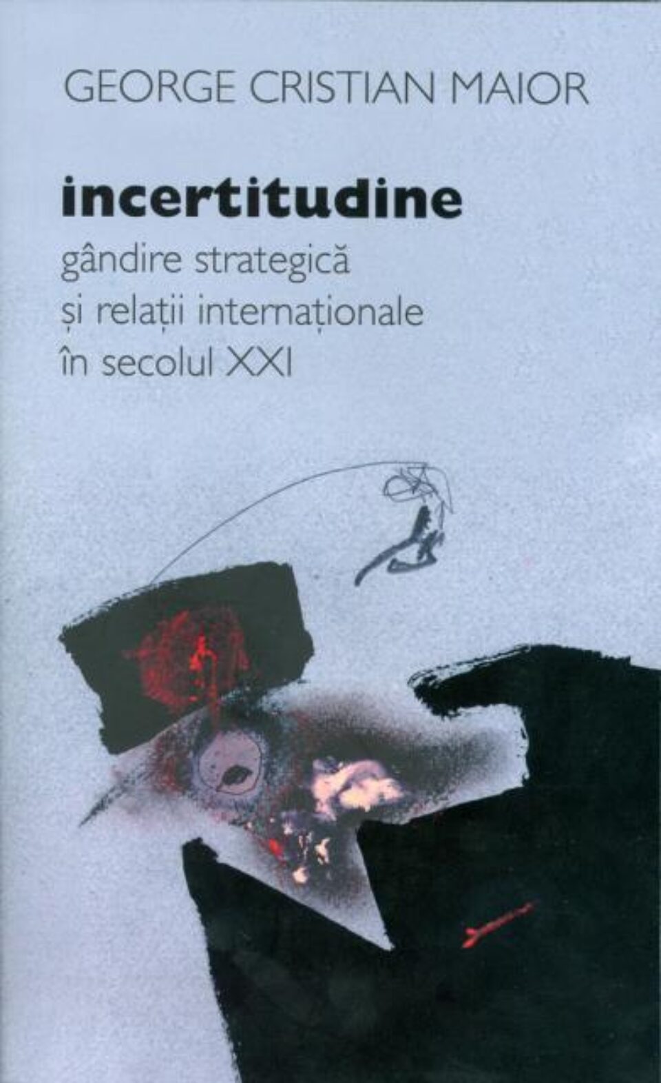 Semnal: “Incertitudine. Gândire strategică și relații internaționale în secolul XXI” Semnal: “Incertitudine. Gândire strategică și relații internaționale în secolul XXI”