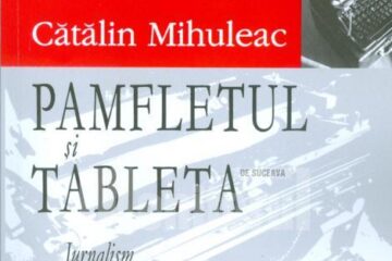 „Pamfletul și tableta. Jurnalism sau literatură?”