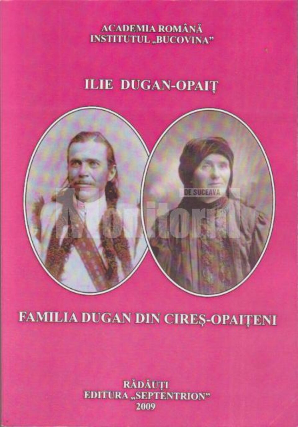 Pagina de carte: Ilie DUGAN-OPAIȚ: „Familia Dugan din Cireș-Opaițeni”