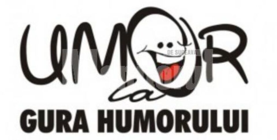 Termen limită: Festivalul Internațional „Umor la... Gura Humorului”