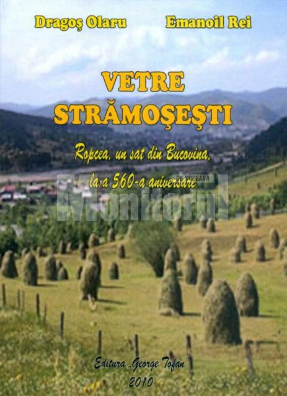 Lansare de carte: „Vetre strămoșești: Ropcea, un sat din Bucovina, la a 560-a aniversare” Lansare de carte: „Vetre strămoșești: Ropcea, un sat din Bucovina, la a 560-a aniversare”