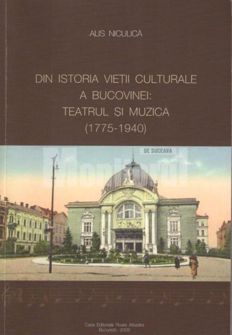 Pagina de carte: Alis Niculică: „Din istoria vieții culturale a Bucovinei: Teatrul și muzica (1775-1940)” Pagina de carte: Alis Niculică: „Din istoria vieții culturale a Bucovinei: Teatrul și muzica (1775-1940)”