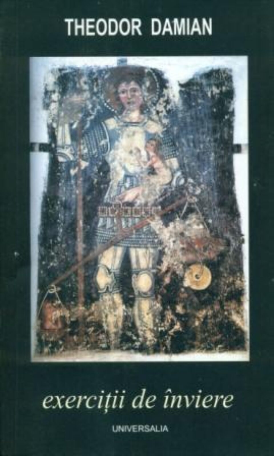 Theodor Damian: „Exerciții de înviere”