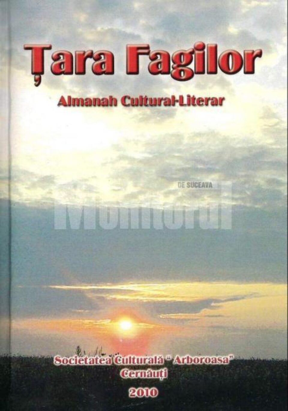 Numărul XIX: Almanahul cultural - literar „Țara Fagilor” Numărul XIX: Almanahul cultural - literar „Țara Fagilor”