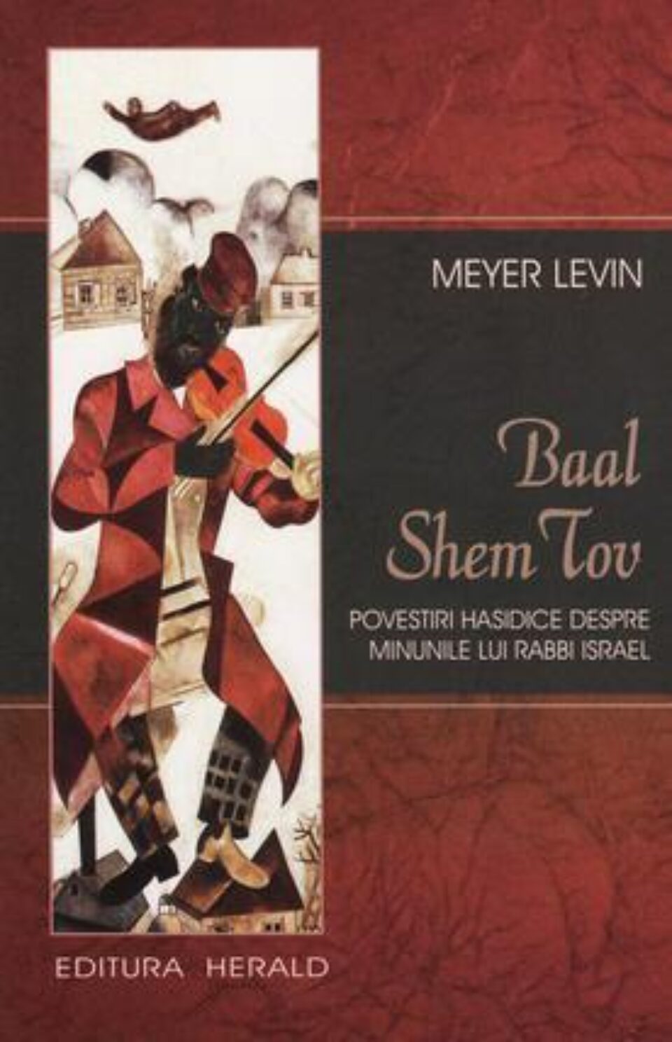 Meyer Levin: „Baal Shem Tov - Povestiri hasidice despre minunile lui Rabbi Israel”