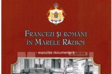 „Francezi și români în Marele Război”: Expoziție documentară, la Casa Prieteniei