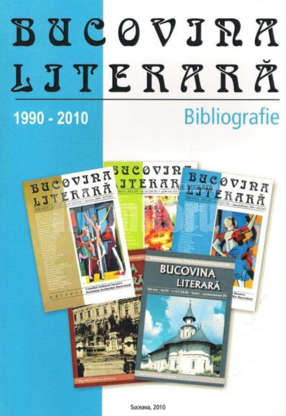 Bucovina literară - Bibliografie 1990-2010 Bucovina literară - Bibliografie 1990-2010