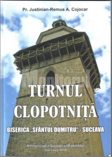 Monografia Turnul clopotniță - Biserica Sf. Dumitru - Suceava