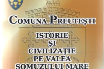 Lansare de carte: „Comuna Preutești - Istorie și civilizație pe Valea Șomuzului Mare”