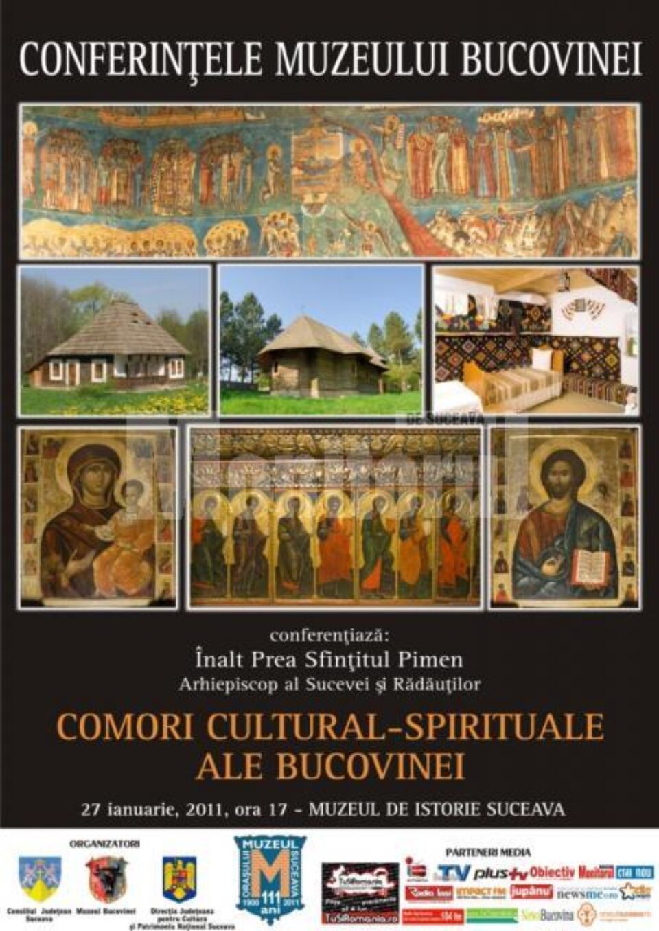Conferințele Muzeului Bucovinei: ÎPS Pimen - “Comori cultural-spirituale ale Bucovinei” Conferințele Muzeului Bucovinei: ÎPS Pimen - “Comori cultural-spirituale ale Bucovinei”