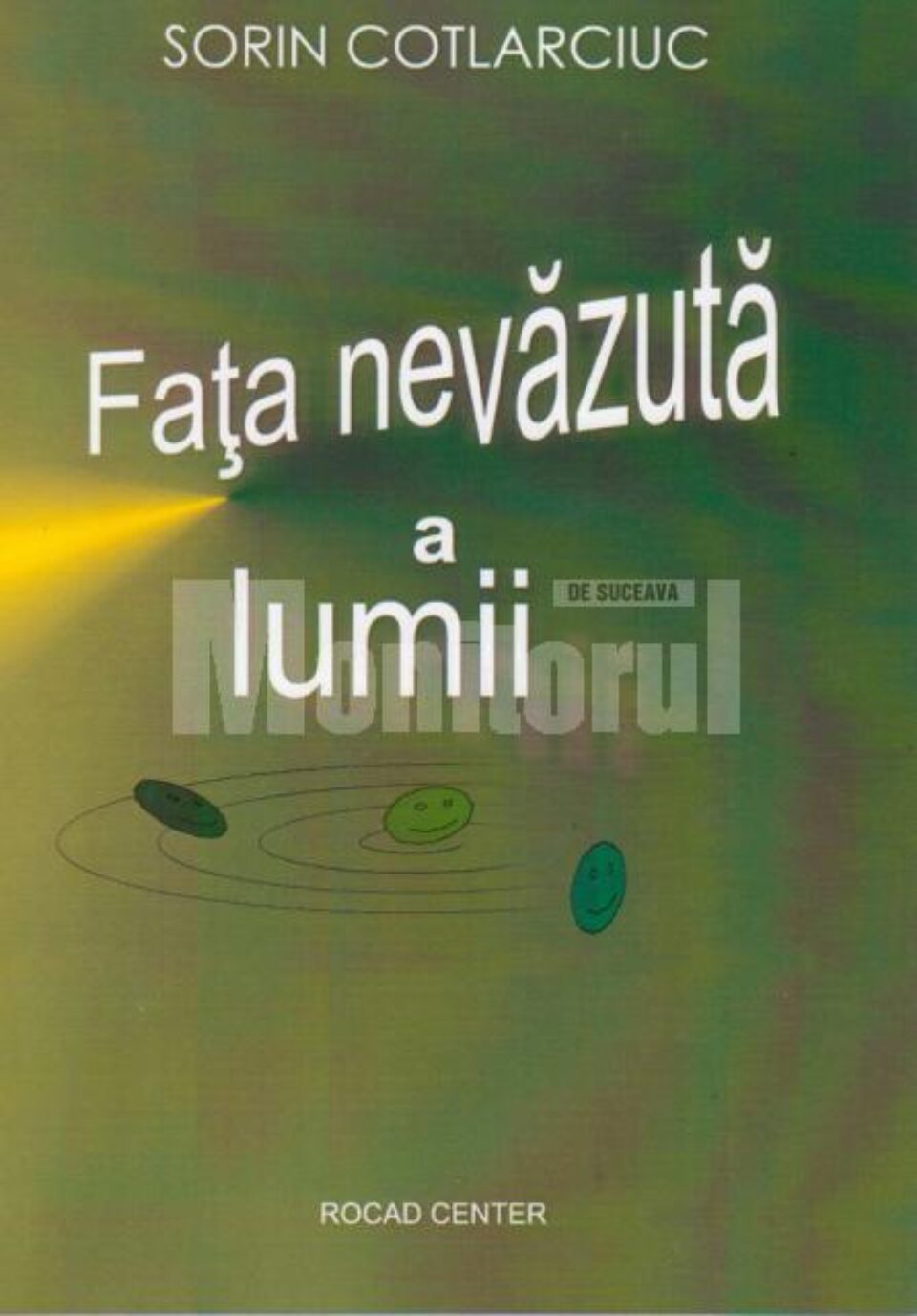 Sorin Cotlarciuc: „Fața nevăzută a lumii”