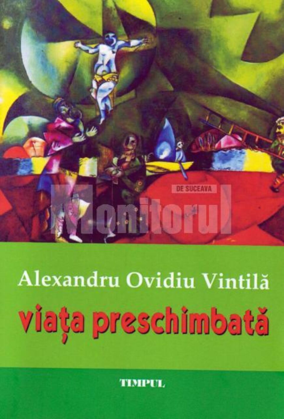 Alexandru Ovidiu Vintilă: „Viața preschimbată”
