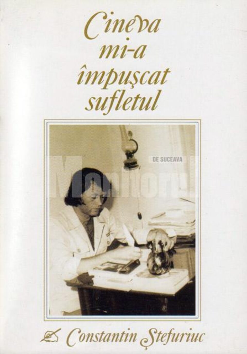 Constantin Ștefuriuc. Cineva i-a împușcat sufletul