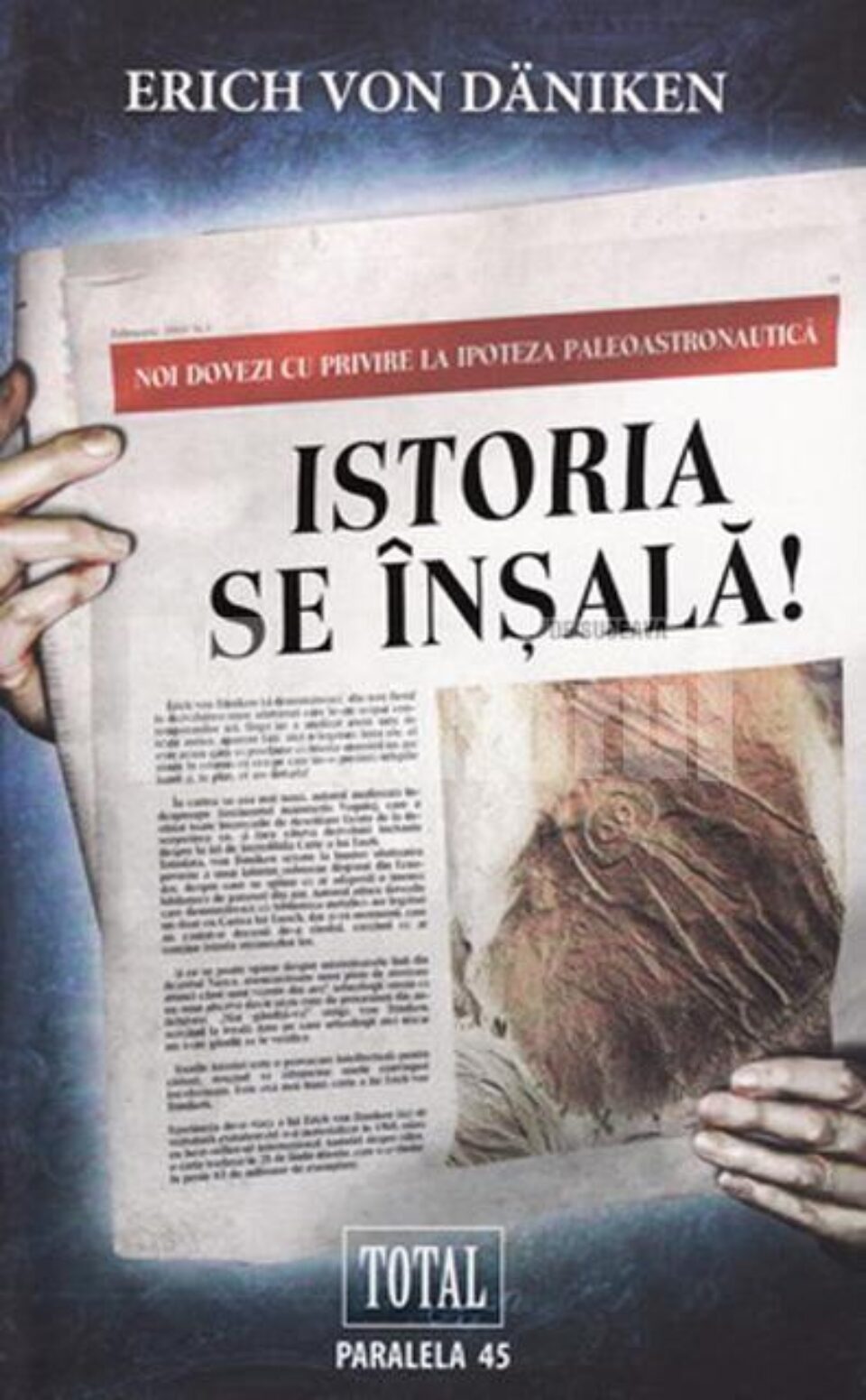 Erich von Daniken: ”Istoria se înșală!”