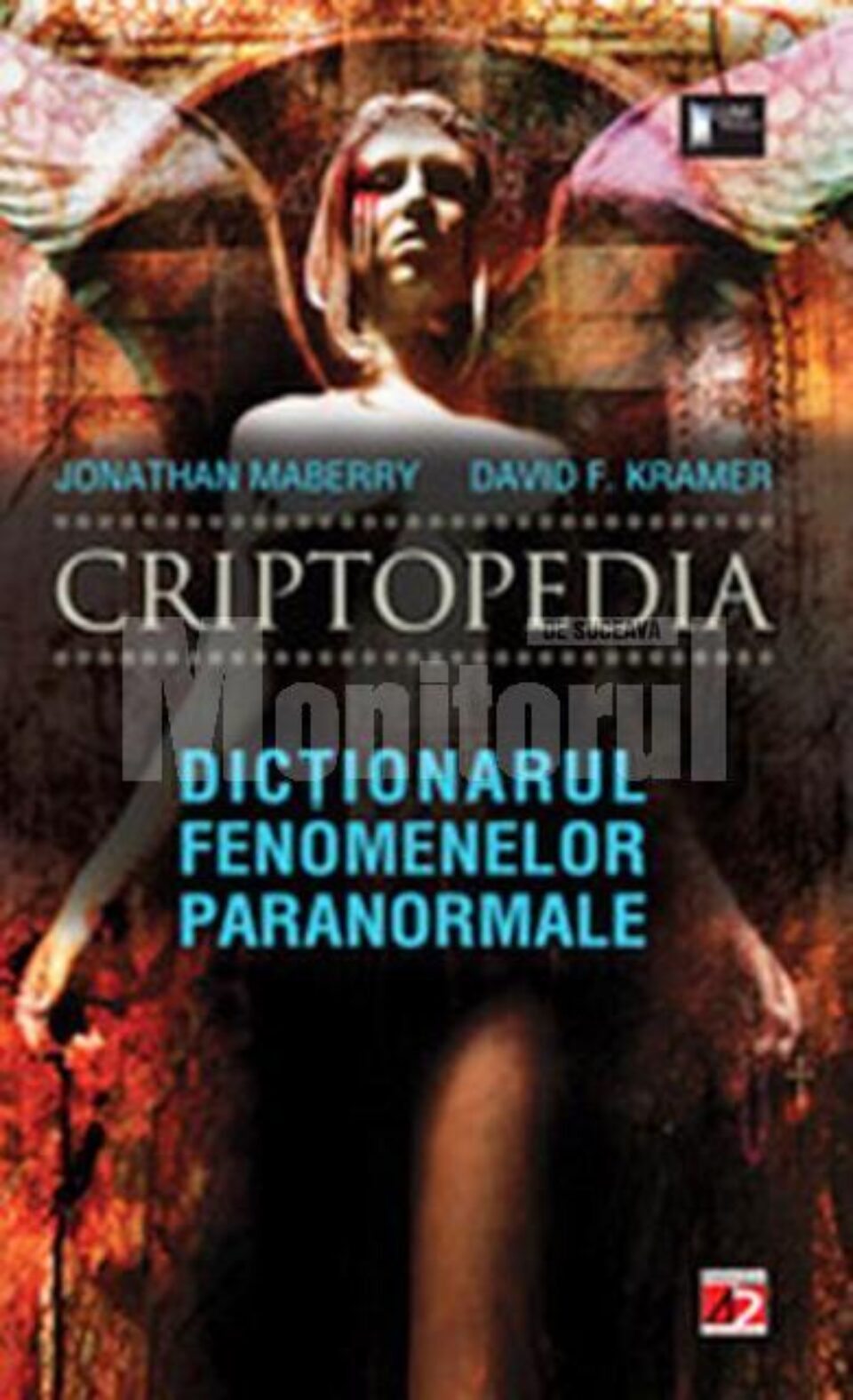 Jonathan Maberry & David F. Kramer: „Criptopedia - dicționarul fenomenelor paranormale”