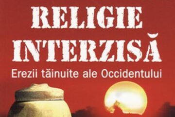 Religie interzisă - Erezii tăinuite ale Occidentului