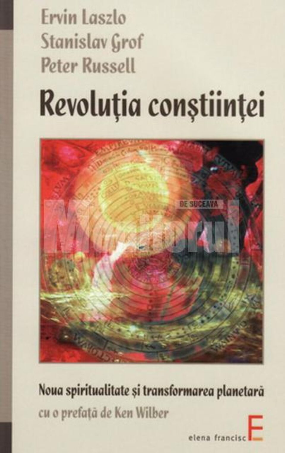 Stanislav Grof, Ervin Laszlo, Peter Russell: „Revoluția conștiinței”
