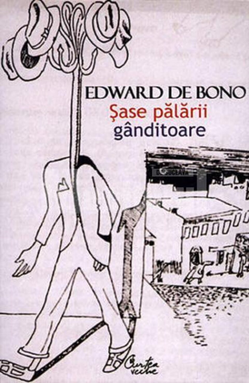Edward de Bono: „Șase pălării gânditoare”