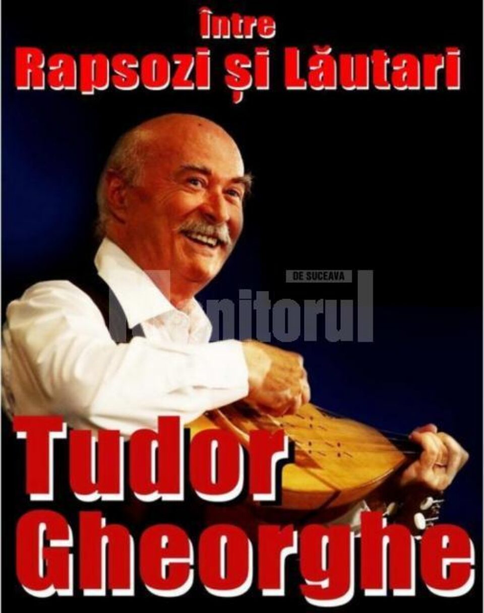 „Între rapsozi și lăutari”, cu Tudor Gheorghe, la Suceava