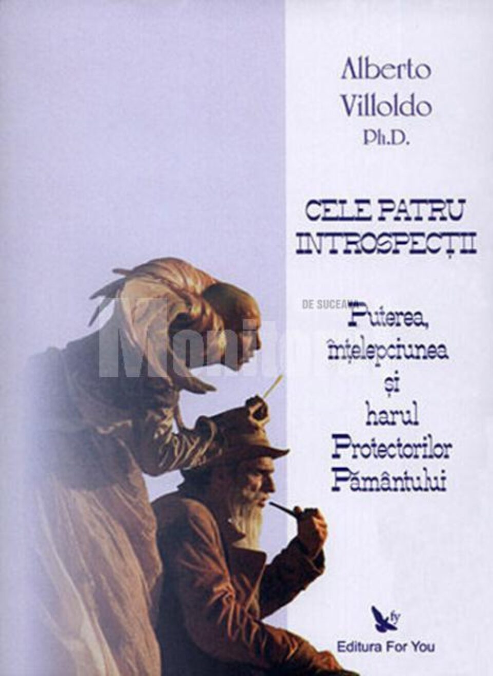 Alberto Villoldo: „Cele patru introspecții”