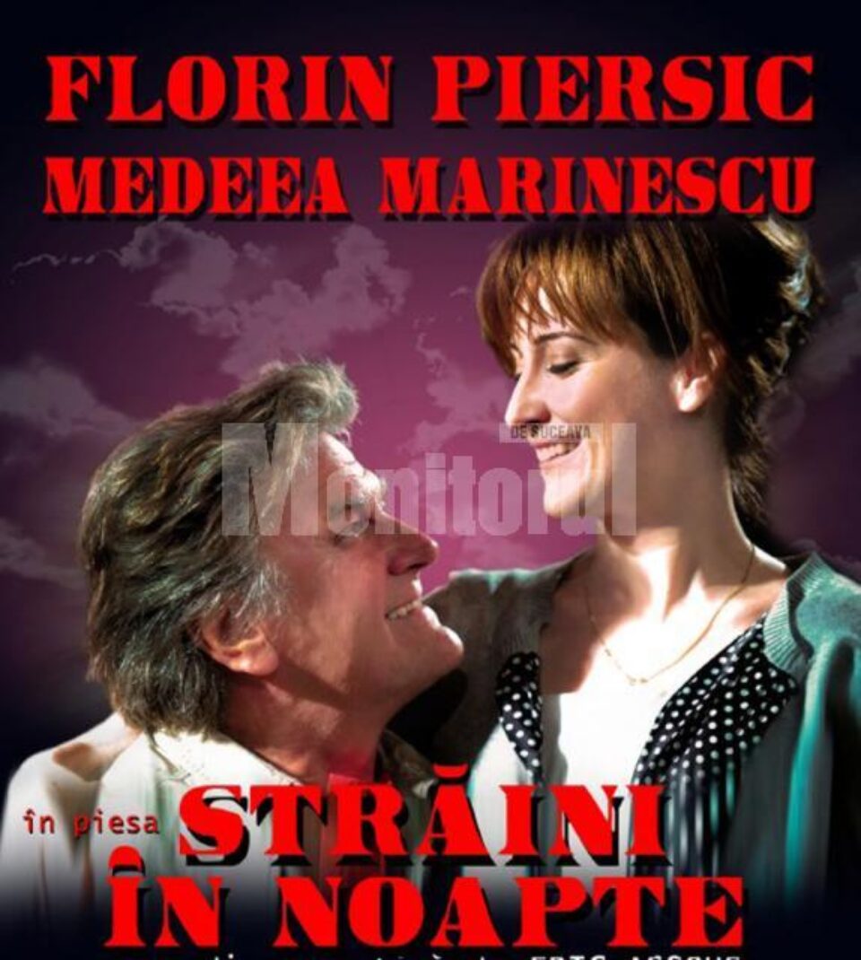 Pe 20 martie este programat spectacolul „Străini în noapte”, cu Florin Piersic și Medeea Marinescu Pe 20 martie este programat spectacolul „Străini în noapte”, cu Florin Piersic și Medeea Marinescu