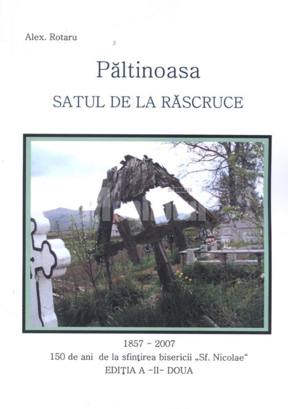 Alex. Rotaru: „Păltinoasa, satul de la răscruce”