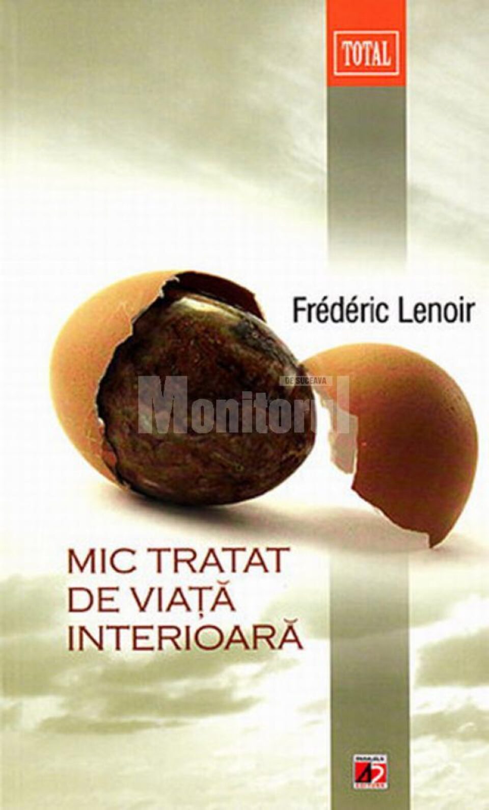 Frederic Lenoir: „Mic tratat de viață interioară” Frederic Lenoir: „Mic tratat de viață interioară”