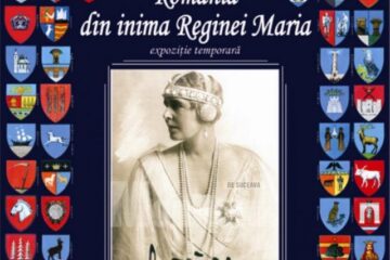 “România din inima Reginei Maria”
