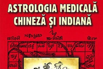 Dr. Sorin Bratoveanu: „Astrologia medicală chineză și indiană”