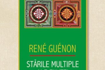 Rene Guenon: „Stările multiple ale Ființei”