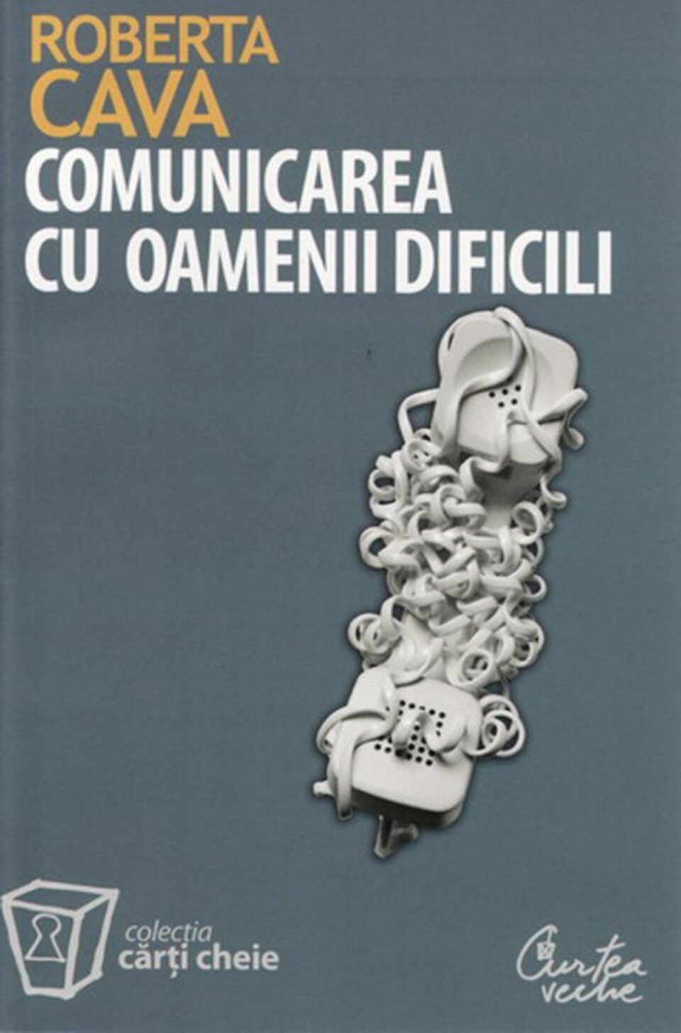 Roberta Cava: „Comunicarea cu oamenii dificili”