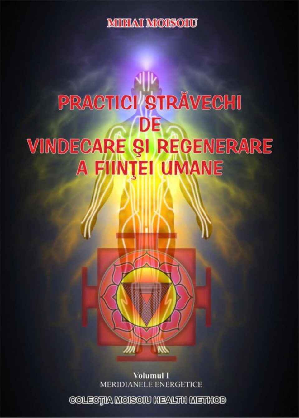 Practici străvechi de vindecare și regenerare a ființei umane - Meridianele energetice