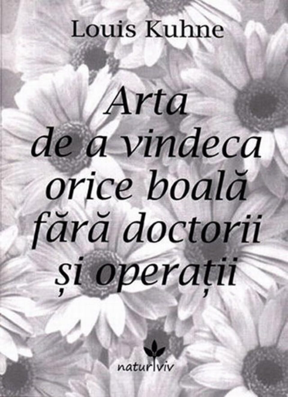 Louis Kuhne: „Arta de vindeca orice boală fără doctorii și operații”