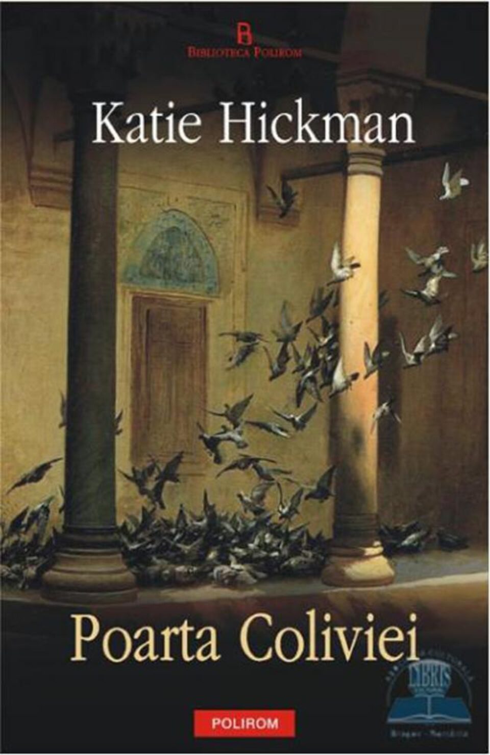 Katie Hickman: „Poarta coliviei”