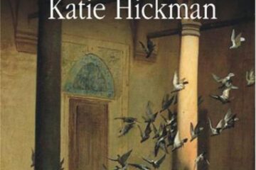 Katie Hickman: „Poarta coliviei”
