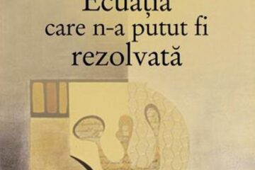 Mario Livio: „Ecuația care n-a putut fi rezolvată”