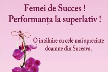 Sucevencele cu rezultate deosebite vor fi sărbătorite în cadrul evenimentului „Femei de succes! Performanță la superlativ!”