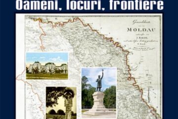 Basarabia - Oameni, locuri, frontiere