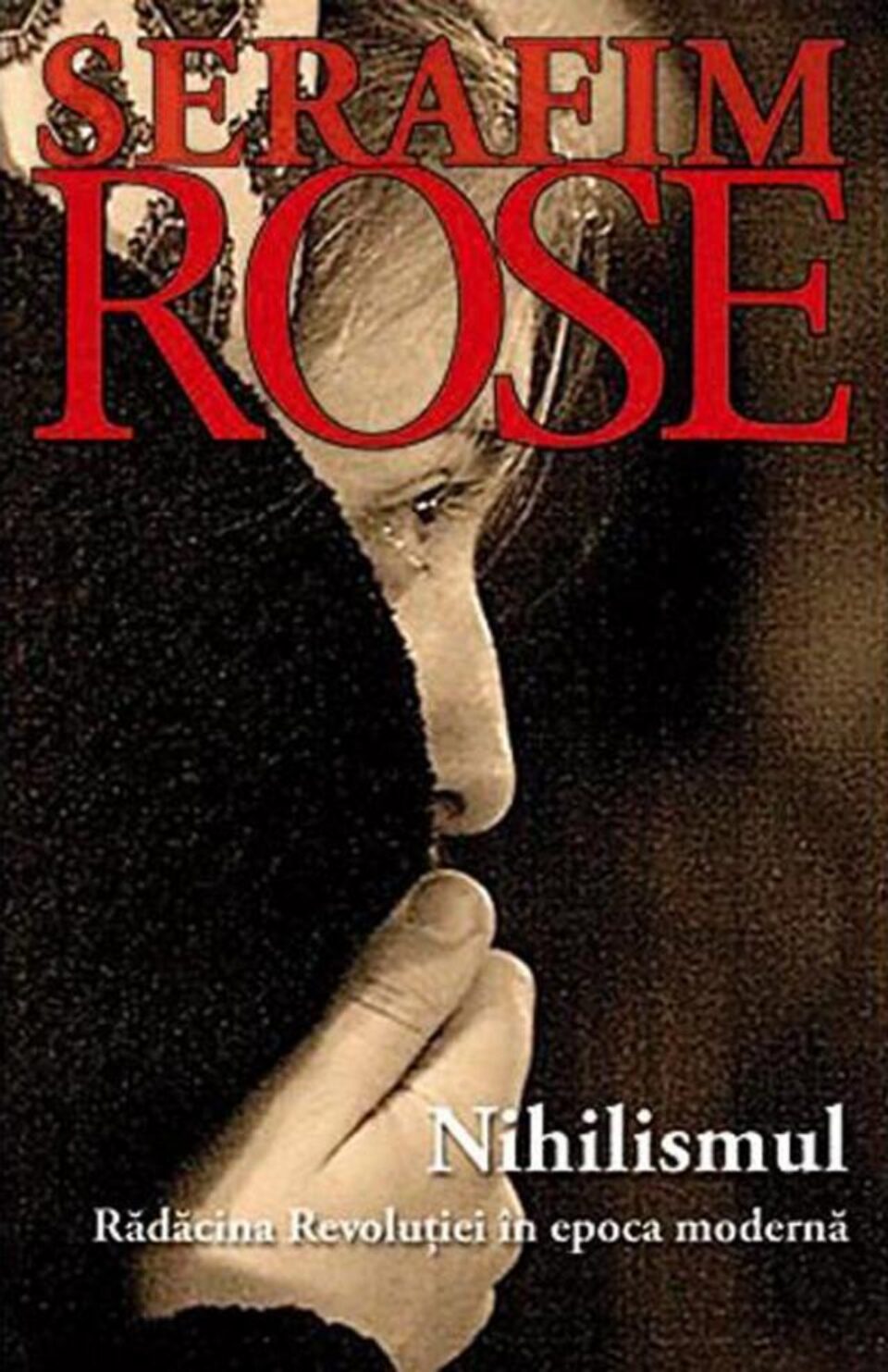 Serafim Rose: „Nihilismul”