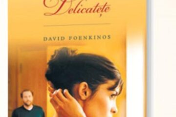 Romanul "Delicatețe", de David Foenkinos, a apărut la Editura Nemira