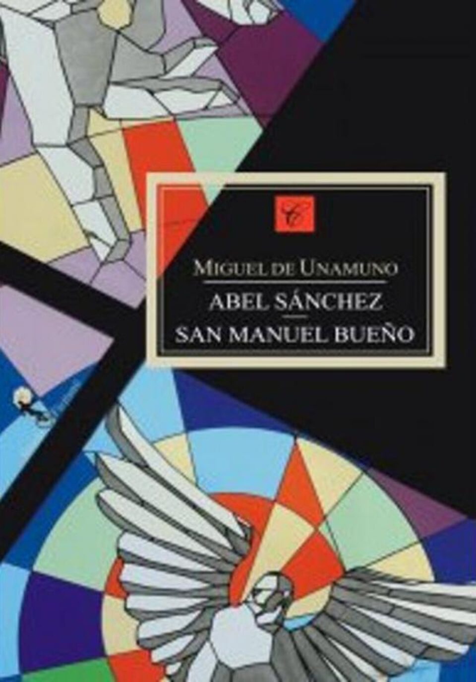 Miguel de Unamuno: „Abel Sanchez” & „San Manuel Bueno”